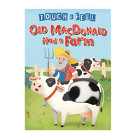 Old MacDonald Had A Farm: A Touch and Feel Book